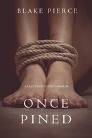 Blake Pierce: Once Pined (A Riley Paige Mystery—Book 6) ★★★★★
