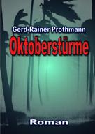 Gerd-Rainer Prothmann: Oktoberstürme 