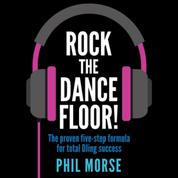 Rock The Dancefloor - The proven five-step formula for total DJing success
