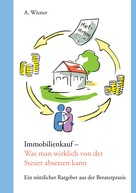A. Wiener: Immobilienkauf - Was man wirklich von der Steuer absetzen kann ★★★★★
