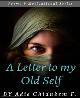 A Letter to my Old Self