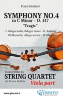 Franz Schubert: Viola part: Symphony No.4 "Tragic" by Schubert for String Quartet 