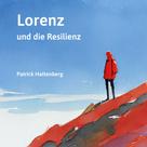 Patrick Hattenberg: Lorenz und die Resilienz 
