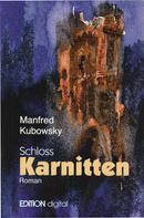 Manfred Kubowsky: Schloss Karnitten 