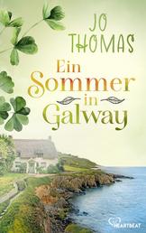 Ein Sommer in Galway - Der perfekte Wohlfühlroman - voller Witz, Charme und Meeresrauschen!