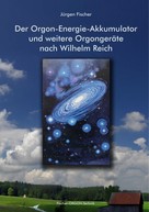 Jürgen Fischer: Der Orgon-Energie-Akkumulator ★★★★★