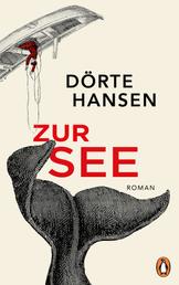 Zur See - Roman - Der Nummer 1 Bestseller