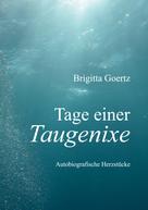 Brigitta Goertz: Tage einer Taugenixe 