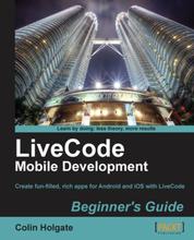 LiveCode Mobile Development Beginner's Guide - With this book and your basic programming knowledge, you'll find it easy to use LiveCode to create mobile apps for Android and iOS. A great starting point for taking the app store by storm.