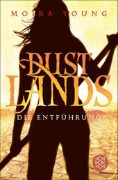 Dustlands - Die Entführung - Roman
