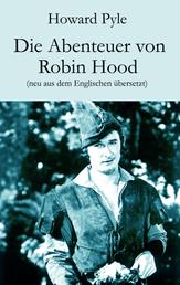 Die Abenteuer von Robin Hood - Neu aus dem Englischen übersetzt