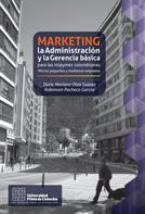 Doris Marlene Olea Pacheco: Marketing, la Administración y la Gerencia básica para las mipymes colombianas 