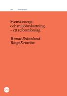 Runar Brännlund: Svensk energi- och miljöbeskattning - ett reformförslag 