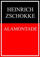 Heinrich Zschokke: Alamontade 