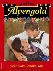 Alpengold 365 - Wenn es das Schicksal will