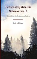 Erika Ebner: Schicksalsjahre im Schwarzwald ★★★★