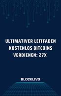 Blockliv3: Ultimativer Leitfaden Kostenlos Bitcoins verdienen 