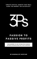 Minimalist Hustler: Passion to Passive Profits 