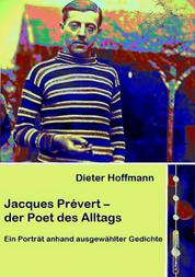 Jacques Prévert – der Poet des Alltags - Ein Porträt anhand ausgewählter Gedichte