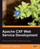 Naveen Balani: Apache CXF Web Service Development 