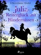 Christiane Gohl: Julia – Reiterglück mit Hindernissen ★★★★★