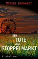 Marcus Ehrhardt: Der Tote vom Stoppelmarkt ★★★★