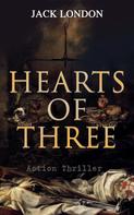 Jack London: HEARTS OF THREE (Action Thriller) 