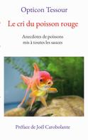 Opticon Tessour: Le cri du poisson rouge 