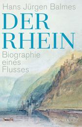 Der Rhein - Biographie eines Flusses