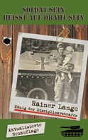 Rainer Lange: Soldat sein heisst auf Draht sein! 