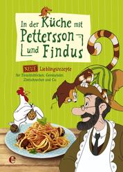 In der Küche mit Pettersson und Findus - Neue Lieblingsrezepte für Fleischklößchen, Gemüsetaler, Zimtschnecken und Co.