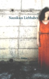Nausikaas Liebhaber - Roman