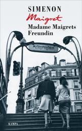 Madame Maigrets Freundin