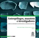 Carlo Emilio Piazzini Suárez: Antropólogos, maestros e investigadores 