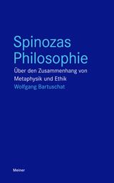 Spinozas Philosophie - Über den Zusammenhang von Metaphysik und Ethik