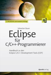 Eclipse für C/C++-Programmierer - Handbuch zu den Eclipse C/C++ Development Tools (CDT)