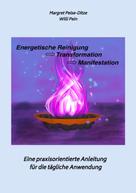 Margret Peise-Ditze: Energetische Reinigung -> Transformation -> Manifestation 