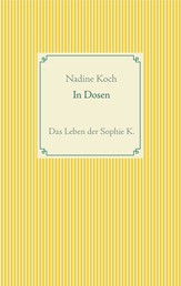 In Dosen - Das Leben der Sophie K.