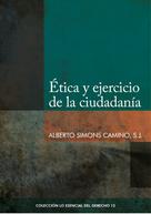 Alberto Simons Camino: Ética y ejercicio de la ciudadanía 