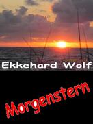 Ekkehard Wolf: Morgenstern 