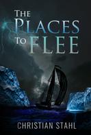 Christian Stahl: The Places to Flee 