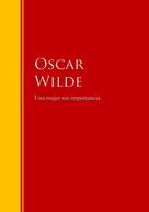 Oscar Wilde: Una mujer sin importancia 