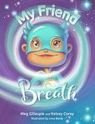 Meg Gillespie: My Friend Breath 