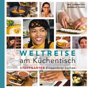 Weltreise am Küchentisch - Stuttgarter Einwanderer kochen