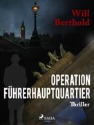 Will Berthold: Operation Führerhauptquartier ★★★★