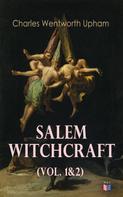 Charles Wentworth Upham: Salem Witchcraft (Vol. 1&2) 