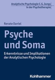 Psyche und Soma - Erkenntnisse und Implikationen der Analytischen Psychologie