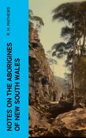 R. H. Mathews: Notes on the Aborigines of New South Wales 
