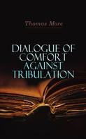 Thomas More: Dialogue of Comfort Against Tribulation 