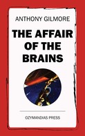 Anthony Gilmore: The Affair of the Brains 